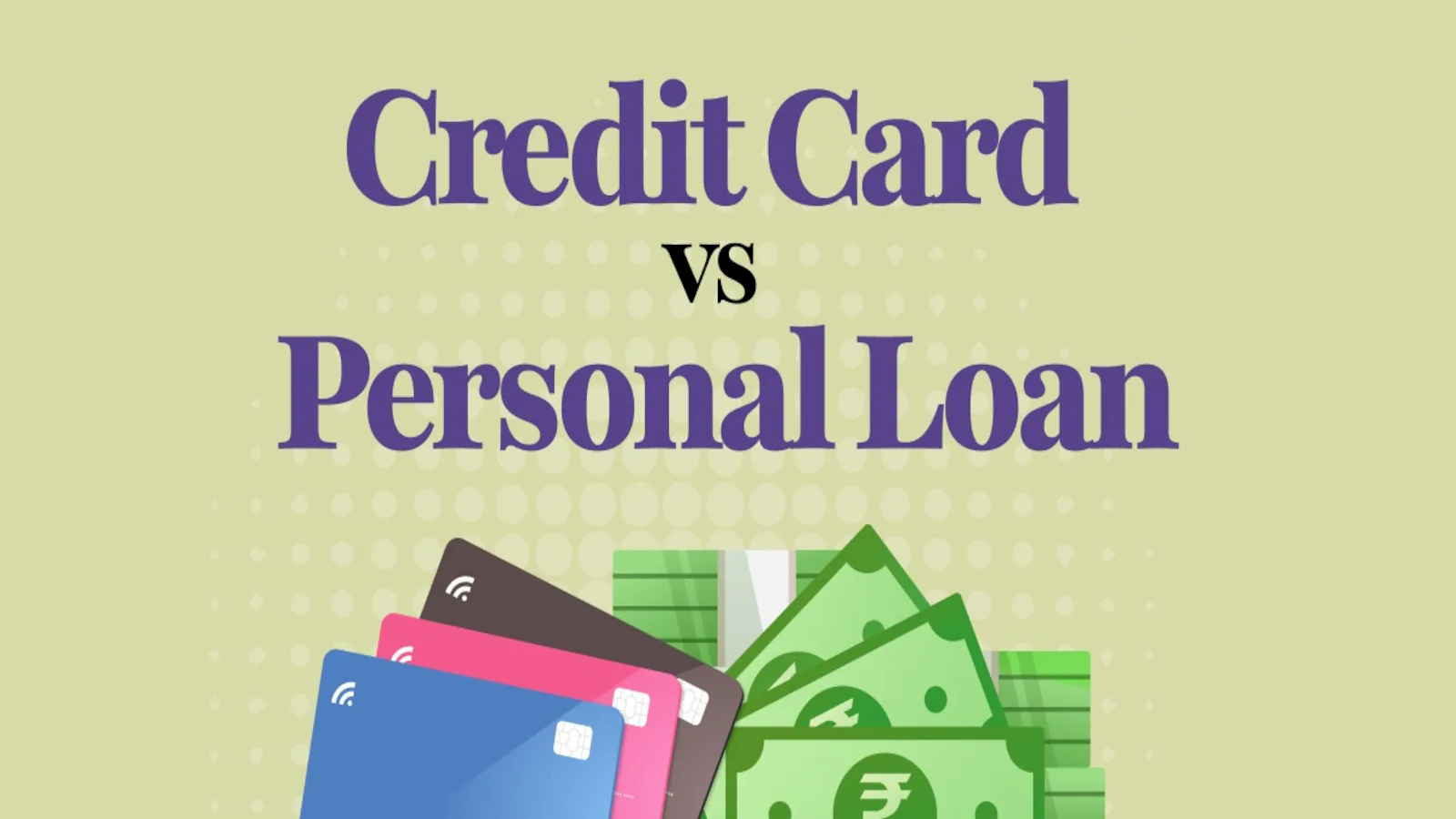 Illustration comparing credit cards and personal loans with visual of credit cards and currency notes.